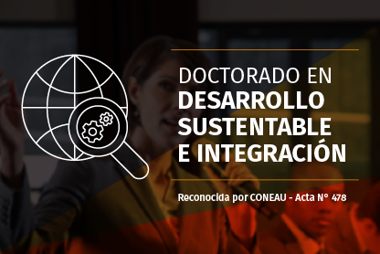 Segundo Seminario del Doctorado en Desarrollo Sustentable e Integración