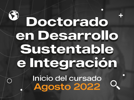 Desarrollo Sustentable e Integración: un Doctorado enfocado en paradigmas actuales y con proyección internacional