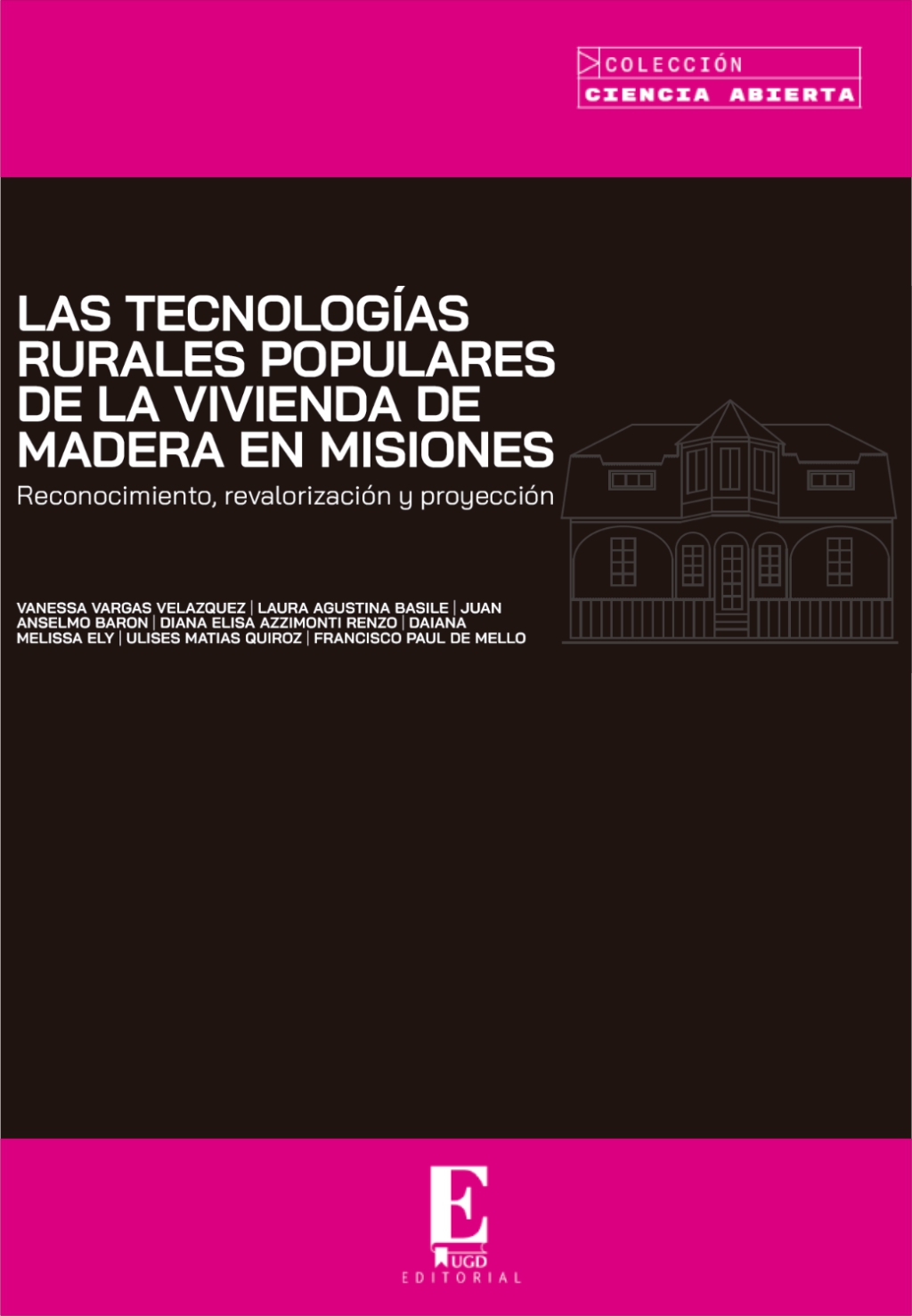 Las tecnologías rurales populares de la vivienda de madera en Misiones